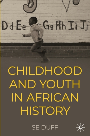 Children and Youth in African History - SE Duff