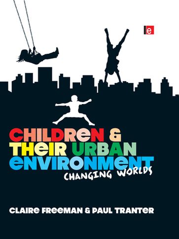 Children and their Urban Environment - Claire Freeman - Paul Tranter