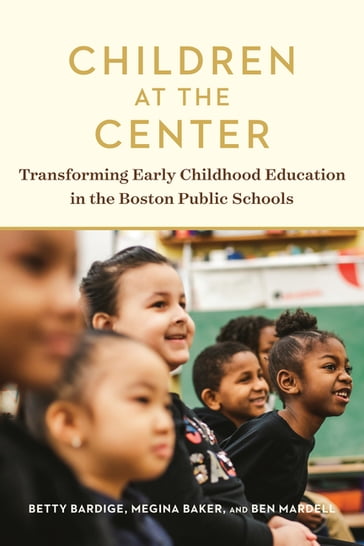 Children at the Center - Betty Bardige - Megina Baker - Ben Mardell