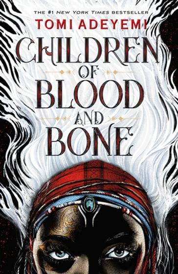 Children of Blood and Bone - Tomi Adeyemi