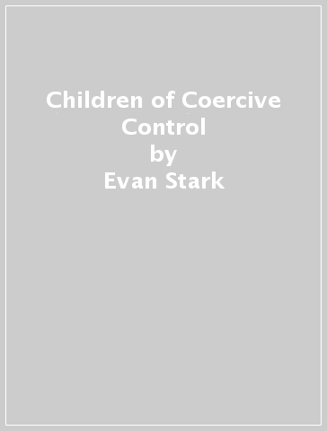 Children of Coercive Control - Evan Stark