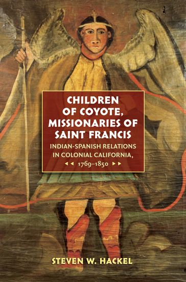 Children of Coyote, Missionaries of Saint Francis - Steven W. Hackel