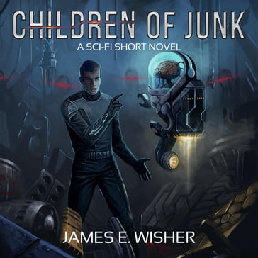 Children of Junk - James E Wisher