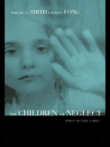 Children of Neglect - Margaret Smith - Rowena Fong