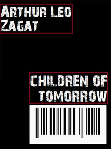 Children of Tomorrow - Arthur Leo Zagat