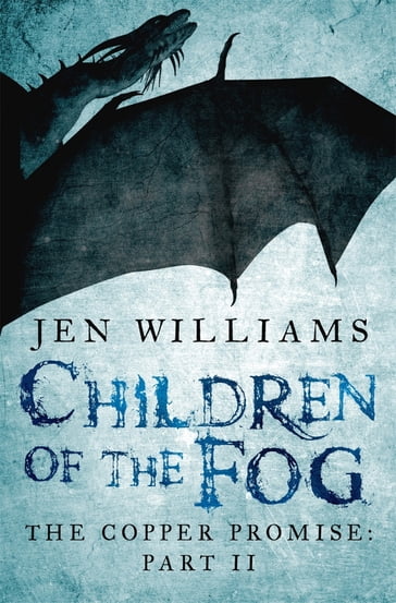 Children of the Fog (The Copper Promise: Part II) - Jen Williams