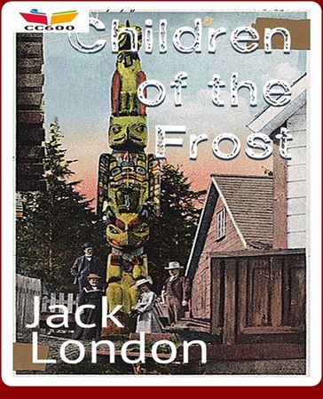 Children of the Frost - Jack London