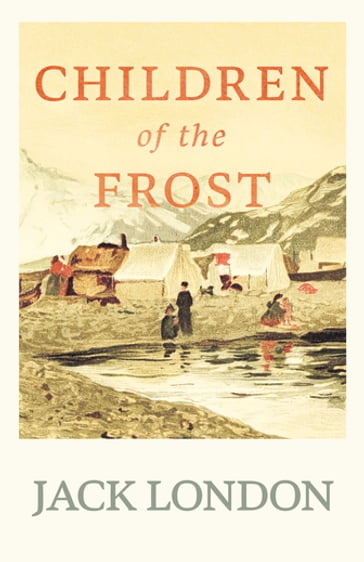 Children of the Frost - Jack London