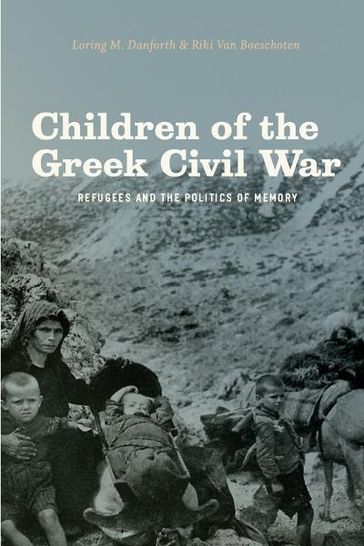 Children of the Greek Civil War - Loring M. Danforth - Riki Van Boeschoten