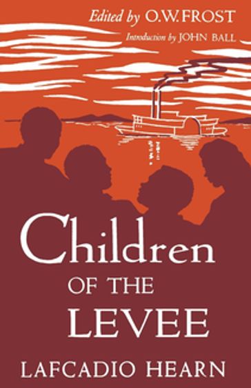 Children of the Levee - Lafcadio Hearn