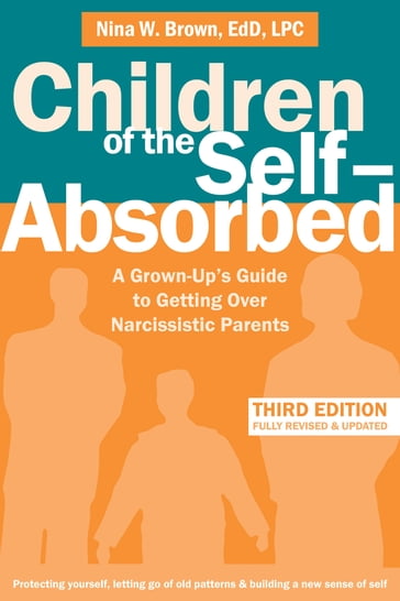 Children of the Self-Absorbed - Nina W Brown - EdD - LPC