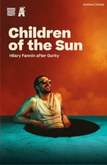 Children of the Sun - Hilary Fannin - Maxim Gorky