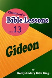 Children s Bible Lessons: Gideon