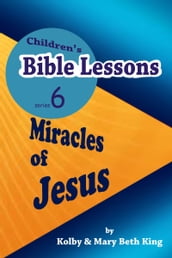 Children s Bible Lessons: Miracles of Jesus