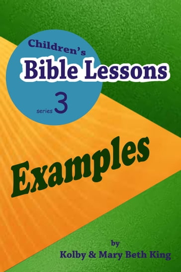 Children's Bible Lessons: Examples - Kolby & Mary Beth King