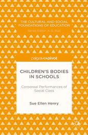 Children s Bodies in Schools: Corporeal Performances of Social Class