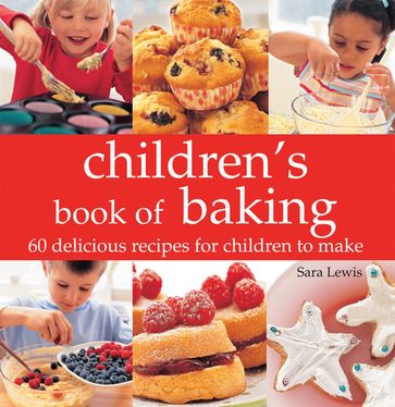 Children's Book of Baking - Sara Lewis