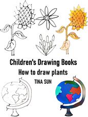 Children s Drawing Books:how to Draw Plants