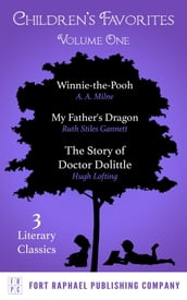 Children s Favorites - Volume I - Winnie-the-Pooh - My Father s Dragon - The Story of Doctor Dolittle