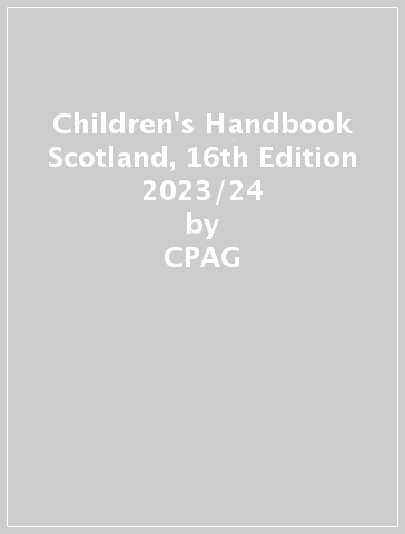 Children's Handbook Scotland, 16th Edition 2023/24 - CPAG