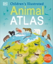 Children s Illustrated Animal Atlas