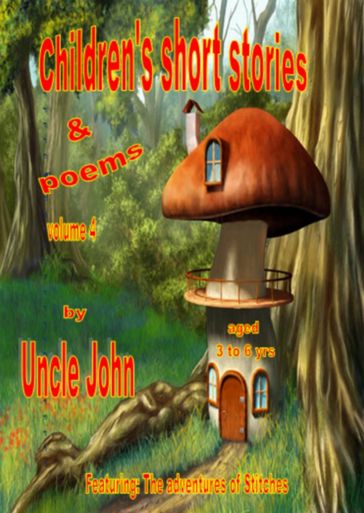 Children's Short Stories & Poems: Volume 4 - UNCLE JOHN