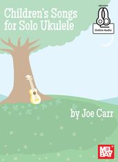 Children s Songs for Solo Ukulele