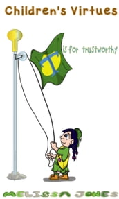 Children s Virtues: T is for Trustworthy