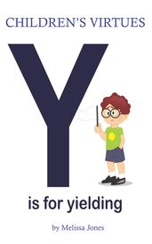 Children s Virtues: Y is for Yielding