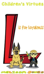 Children s Virtues: L is for Loyalty