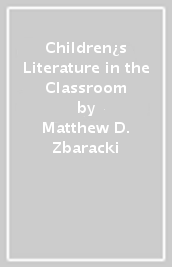 Children¿s Literature in the Classroom