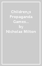 Children¿s Propaganda Games of the Second World War