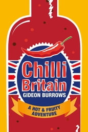 Chilli Britain - A Hot and Fruity Adventure