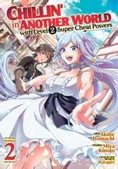 Chillin  in Another World with Level 2 Super Cheat Powers (Manga) Vol. 2