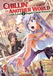 Chillin  in Another World with Level 2 Super Cheat Powers (Manga) Vol. 4