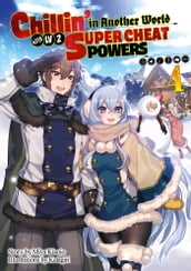 Chillin  in Another World with Level 2 Super Cheat Powers: Volume 4 (Light Novel)