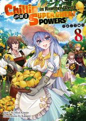 Chillin  in Another World with Level 2 Super Cheat Powers: Volume 8 (Light Novel)