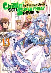 Chillin  in Another World with Level 2 Super Cheat Powers: Volume 13 (Light Novel)