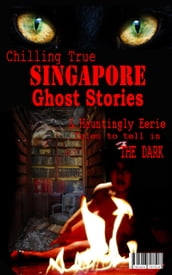 Chilling True Singapore Ghost Stories & Hauntingly Eerie Tales to Tell in the Dark Night