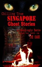 Chilling True Singapore Ghost Stories & Hauntingly Eerie Tales to Tell in the Dark Night