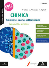 Chimica. Ambiente, realtà, cittadinanza. Dalla materia all atomo. Per il primo biennio delle Scuole superiori. Con e-book. Con espansione online