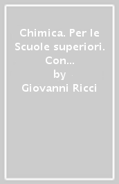 Chimica. Per le Scuole superiori. Con e-book. Con espansione online. Vol. 1