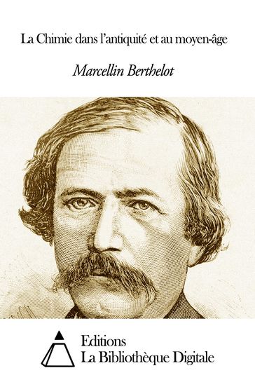 La Chimie dans l'antiquité et au moyen-âge - Marcellin BERTHELOT