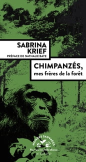 Chimpanzés, mes frères de la forêt