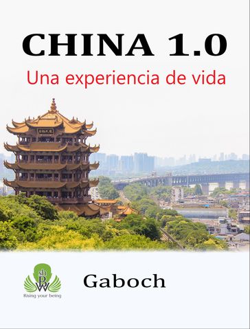 China 1.0  Una experiencia de vida - Gaboch