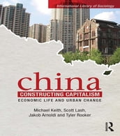 China Constructing Capitalism