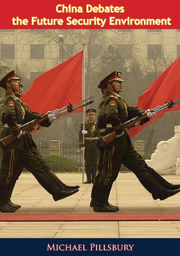 China Debates the Future Security Environment - Michael Pillsbury - National Defense University