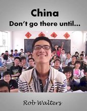 China: Don t Go There Until...