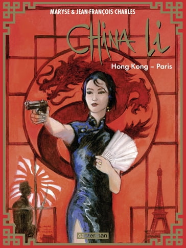 China Li (Tome 4) - Hong-Kong - Paris - Jean-François Charles - Maryse Charles