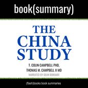 China Study by T. Colin Campbell PhD, Thomas M. Campbell II MD, The - Book Summary